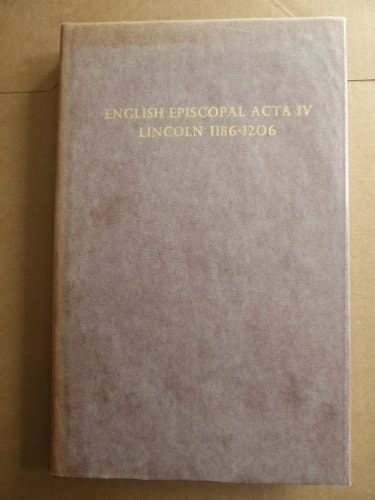 English Episcopal Acta: Volume IV: Lincoln 1186-1206