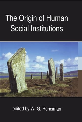 The Origin of Human Social Institutions (Proceedings of the British Academy)