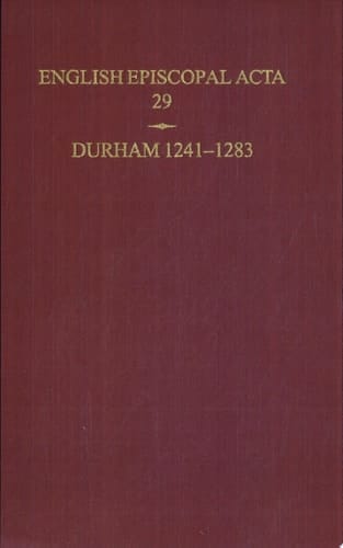 English Episcopal Acta: Volume 29: Durham 1241-1283 (English Episcopal Acta, 29)
