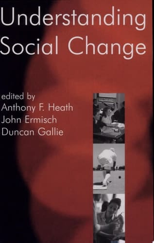 Understanding Social Change (British Academy Centenary Monographs)