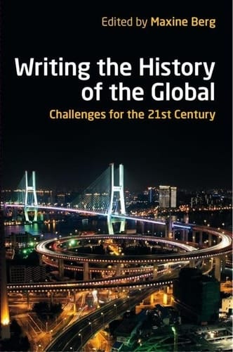 Writing the History of the Global: Challenges for the Twenty-First Century (British Academy Original Paperbacks)