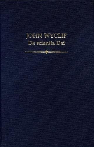 John Wyclif: De scientia Dei (Auctores Britannici Medii Aevi)