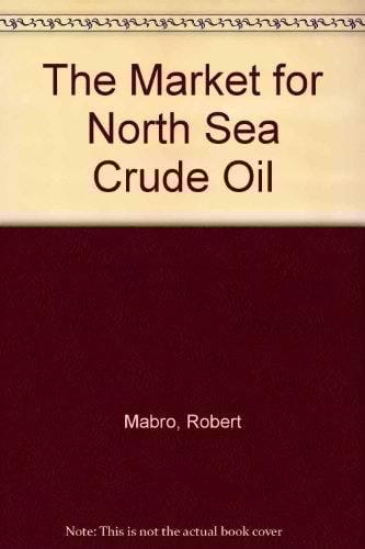 The Market for North Sea Crude Oil (Oxford Institute for Energy Studies)