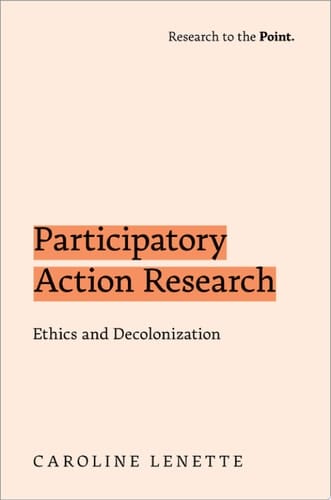 Participatory Action Research: Ethics and Decolonization (Research to the Point)