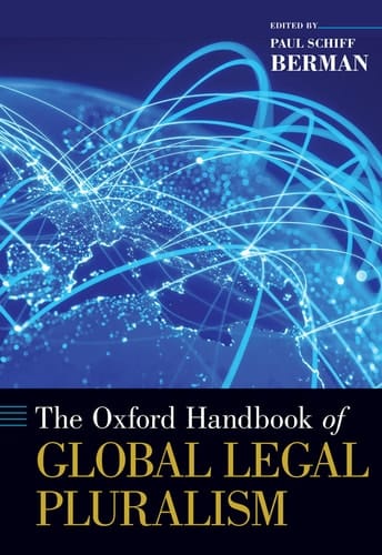 The Oxford Handbook of Global Legal Pluralism (Oxford Handbooks)