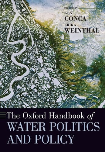 The Oxford Handbook of Water Politics and Policy (Oxford Handbooks)