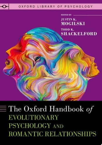 The Oxford Handbook of Evolutionary Psychology and Romantic Relationships (OXFORD LIBRARY OF PSYCHOLOGY SERIES)