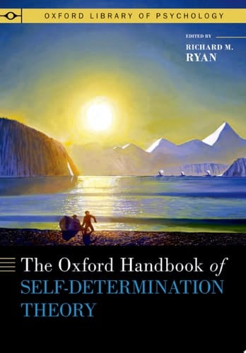 The Oxford Handbook of Self-Determination Theory (OXFORD LIBRARY OF PSYCHOLOGY SERIES)