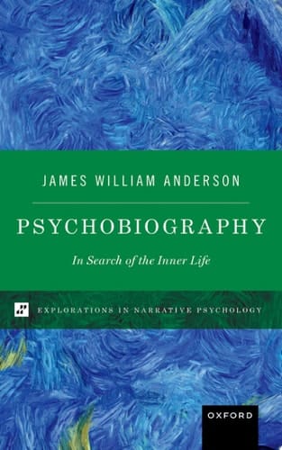 Psychobiography: In Search of the Inner Life (Explorations in Narrative Psychology)