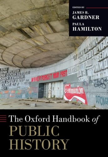 The Oxford Handbook of Public History (Oxford Handbooks)
