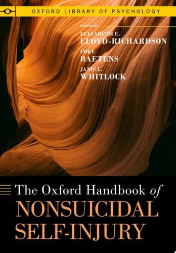 The Oxford Handbook of Nonsuicidal Self-Injury (Oxford Library of Psychology)