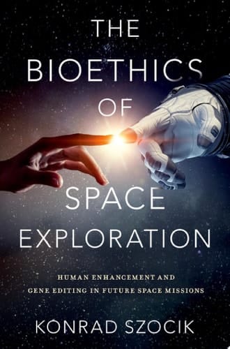 The Bioethics of Space Exploration