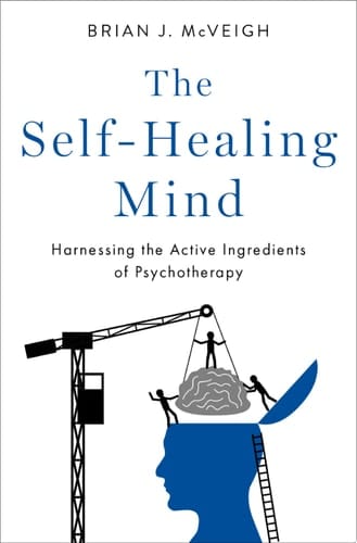 The Self-Healing Mind: Harnessing the Active Ingredients of Psychotherapy