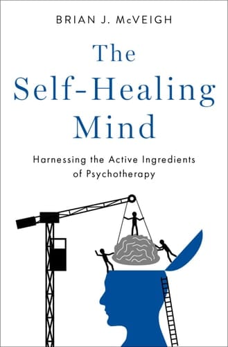 The Self-Healing Mind: Harnessing the Active Ingredients of Psychotherapy