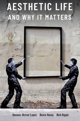 Aesthetic Life and Why It Matters (THINKING ART SERIES)