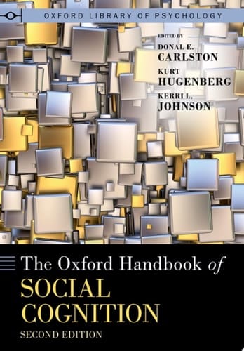 The Oxford Handbook of Social Cognition, Second Edition (Oxford Library of Psychology)
