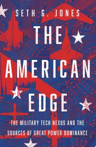 The American Edge: The Military Tech Nexus and the Sources of Great Power Dominance