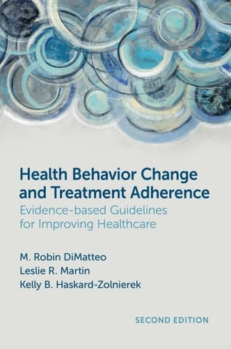 Health Behavior Change and Treatment Adherence: Evidence-based Guidelines for Improving Healthcare