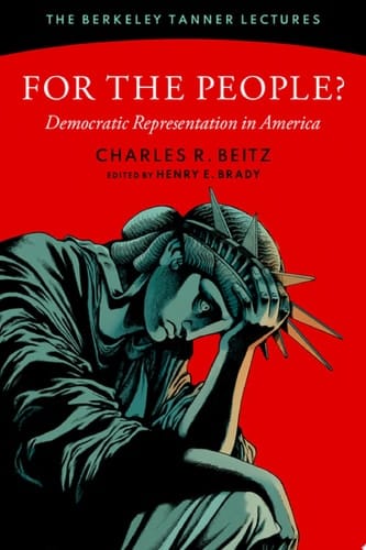 For the People?: Democratic Representation in America (The Berkeley Tanner Lectures)