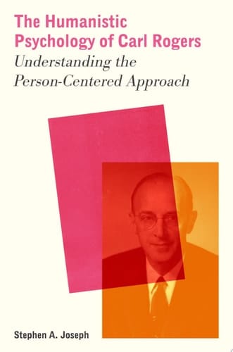 The Humanistic Psychology of Carl Rogers: Understanding the Person-Centered Approach
