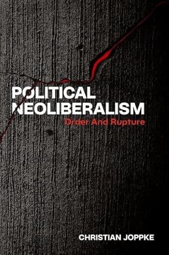 Political Neoliberalism: Order and Rupture
