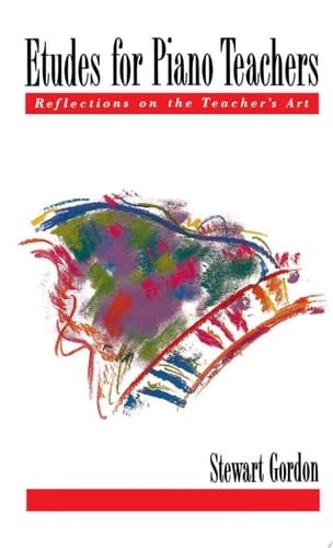 Etudes for Piano Teachers: Reflections on the Teacher's Art