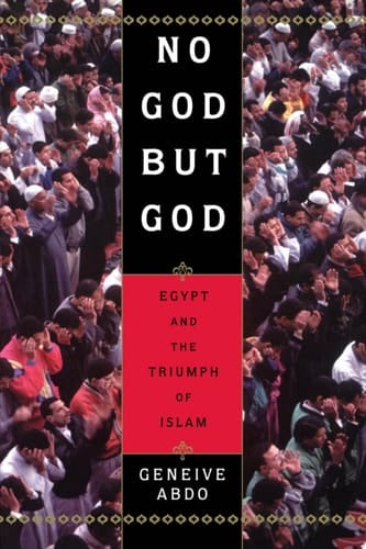 No God but God Egypt and the Triumph of Islam