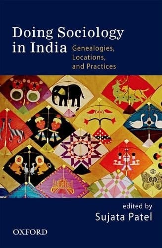 DOING SOCIOLOGY IN INDIA: Genealogies, Locations, and Practices