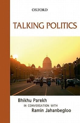 Talking Politics: Bhikhu Parekh in Conversation with Ramin Jahanbegloo