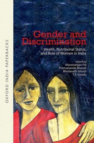 Gender and Discrimination Health, Nutritional Status, and Role of Women in India (Oxford India Paperbacks)