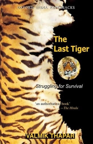 The Last Tiger: Struggling for Survival (Oxford India Paperbacks)