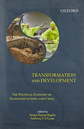 Transformation and Development: The Political Economy of Transition in India and China