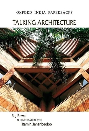 Talking Architecture Raj rewal in conversation with Ramin Jahanbegloo