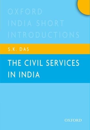 The Civil Services in India: Oxford India Short Introductions (Oxford India Short Introductions Series)