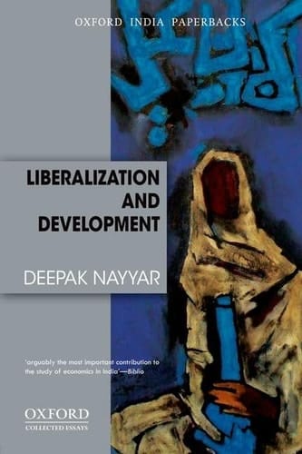 Liberalization and Development (Oxford India Paperbacks)