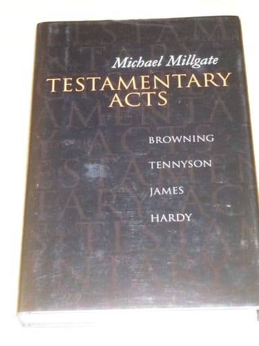 Testamentary Acts: Browning, Tennyson, James, Hardy