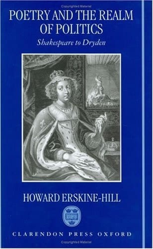 Poetry and the Realm of Politics: Shakespeare to Dryden