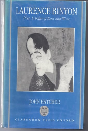 Laurence Binyon: Poet, Scholar of East and West