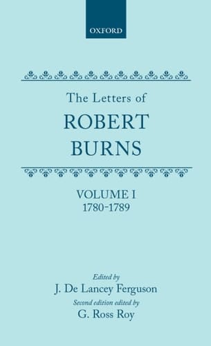 The Letters of Robert Burns: Volume I: 1780-1789