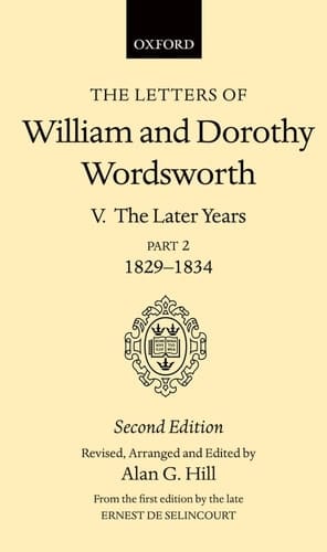 The Letters of William and Dorothy Wordsworth: Volume V: The Later Years: Part II 1829-1834