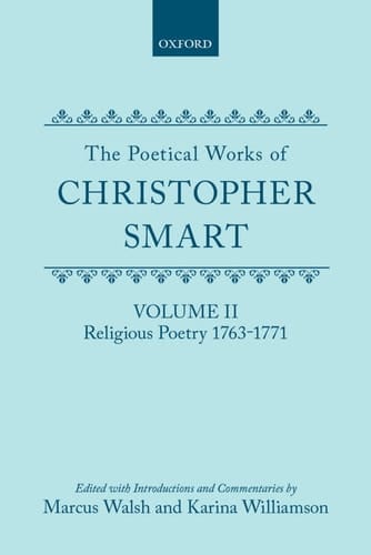 The Poetical Works of Christopher Smart: Volume II: Religious Poetry, 1763-1771 (|c OET |t Oxford English Texts)