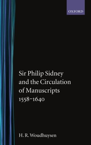 Sir Philip Sidney and the Circulation of Manuscripts, 1558-1640: The Procreative Pen