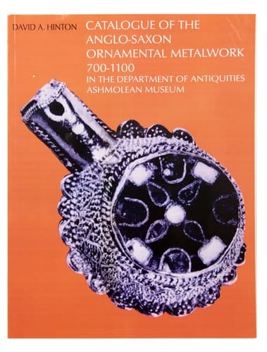 A catalogue of the Anglo-Saxon ornamental metalwork, 700-1100 in the Department of Antiquities, Ashmolean Museum,
