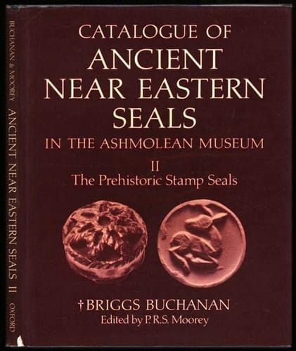 Catalogue of Ancient Near Eastern Seals in the Ashmolean Museum: Volume II: The Prehistoric Stamp Seals