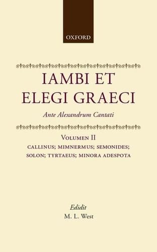 Iambi et Elegi Graeci: Ante Alexandrum Cantati [Greek, Modern (1453-)]
