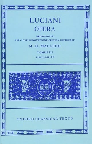 Lucian Opera Tomus III (Books XLIV-LXVIII) (Oxford Classical Texts)
