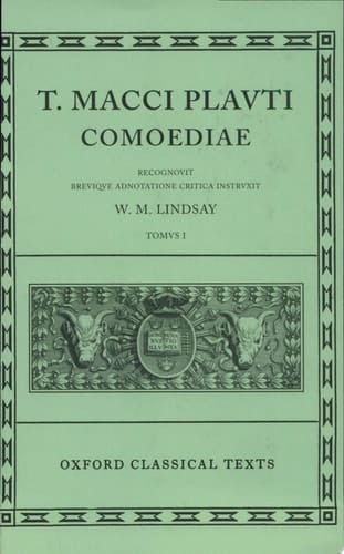 Comoediae: Volume I: Amphitruo, Asinaria, Aulularia, Bacchides, Captivi, Casina, Cistellaria, Curculio, Epidicus, Menaechmi, Merc