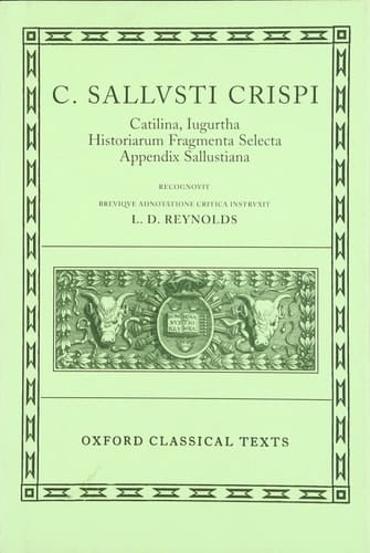 Sallust Catilina, Iugurtha, Historiarum Fragmenta Selecta, Appendix Sallustiana (Oxford Classical Texts)