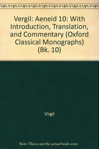 Vergil: Aeneid 10: With Introduction, Translation, and Commentary (Oxford Classical Monographs)