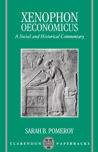 Oeconomicus: Social and Historical Commentary with a New English Translation (Clarendon Paperbacks)